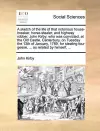 A Sketch of the Life of That Notorious House-Breaker, Horse-Stealer, and Highway Robber, John Kirby; Who Was Convicted, at the Old Castle, Canterbury, on Tuesday the 13th of January, 1789, for Stealing Four Geese, ... as Related by Himself, ... cover