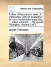 A View of the Present State of Derbyshire; With an Account of Its Most Remarkable Antiquities; ... in Two Volumes. ... by James Pilkington. Volume 2 of 2 cover