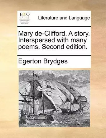 Mary de-Clifford. a Story. Interspersed with Many Poems. Second Edition. cover