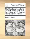 The Christian Prophet and His Work. a Discourse on 1 Corinthians XIV. 3. by Adam Clarke. Second Edition. cover