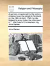 A Sermon Occasioned by the Victory Obtained Over the Rebels in Scotland, on the 16th of April, 1746. by His Majesty's Army Under the Command of ... the Duke of Cumberland. by John Barker. cover