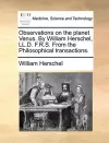 Observations on the Planet Venus. by William Herschel, LL.D. F.R.S. from the Philosophical Transactions. cover