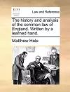 The History and Analysis of the Common Law of England. Written by a Learned Hand. cover