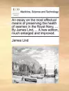 An Essay on the Most Effectual Means of Preserving the Health of Seamen in the Royal Navy. ... by James Lind, ... a New Edition, Much Enlarged and Improved. cover