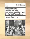 Proposals for a Magnificent and Interesting Establishment. by James Peacock, ... cover