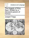 The Tragedy of King Saul. Written by a Deceas'd Person of Honour. cover