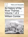 An History of the River Thames. ... Volume 1 of 2 cover