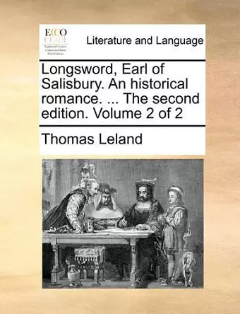 Longsword, Earl of Salisbury. an Historical Romance. ... the Second Edition. Volume 2 of 2 cover