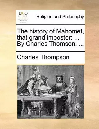 The History of Mahomet, That Grand Impostor cover