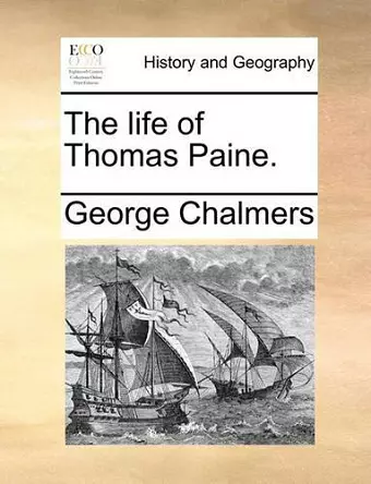 The Life of Thomas Paine. cover