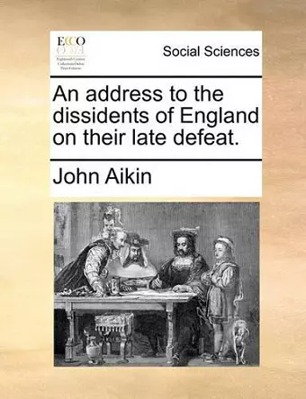 An Address to the Dissidents of England on Their Late Defeat. cover