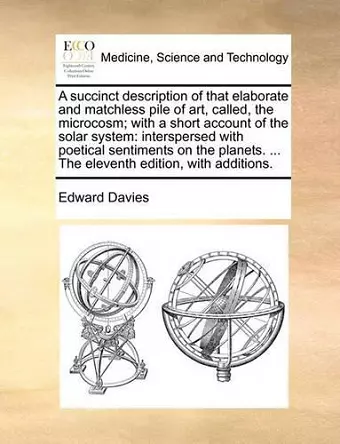 A Succinct Description of That Elaborate and Matchless Pile of Art, Called, the Microcosm; With a Short Account of the Solar System cover