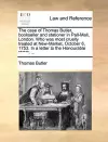 The Case of Thomas Butler, Bookseller and Stationer in Pall-Mall, London. Who Was Most Cruelly Treated at New-Market, October 6, 1753. in a Letter to the Honourable ******. ... cover