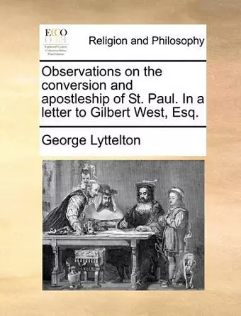 Observations on the Conversion and Apostleship of St. Paul. in a Letter to Gilbert West, Esq. cover