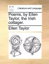 Poems, by Ellen Taylor, the Irish Cottager. cover