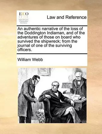 An Authentic Narrative of the Loss of the Doddington Indiaman, and of the Adventures of Those on Board Who Survived the Shipwreck; From the Journal of One of the Surviving Officers. cover