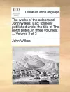 The Works of the Celebrated John Wilkes, Esq; Formerly Published Under the Title of the North Briton, in Three Volumes; ... Volume 3 of 3 cover