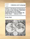 Ianth, or the Flower of Caernarvon, a Novel, in Two Volumes. Dedicated by Permission to His Royal Highness the Prince of Wales. by Emily Clark, ... Volume 2 of 2 cover