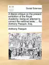 A Liberal Critique on the Present Exhibition of the Royal Academy cover