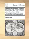 The Trial of Lady Ann Foley; Wife of the Hon. Edward Foley, Esq; And Daughter of William, Earl of Coventry, for Adultery, with ... Charles Henry Earl of Peterborough, in the Consistorial and Episcopal Court at Doctor's Commons. ... cover