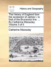 The History of England from the Accession of James I. to That of the Brunswick Line. ... by Catherine Macaulay. Volume 3 of 5 cover