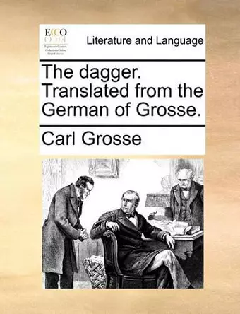 The Dagger. Translated from the German of Grosse. cover