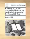 K. Henry V. Or, the Conquest of France, by the English. a Tragedy. by Aaron Hill, Esq. cover