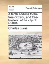 A Tenth Address to the Free Citizens, and Free-Holders, of the City of Dublin. cover