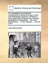 The Propagation and Botanical Arrangements of Plants and Trees, Useful and Ornamental, Proper for Cultivation in Every Department of Gardening; Nurseries, Plantations and Agriculture. ... by John Abercrombie, ... in Two Volumes. ... Volume 2 of 2 cover