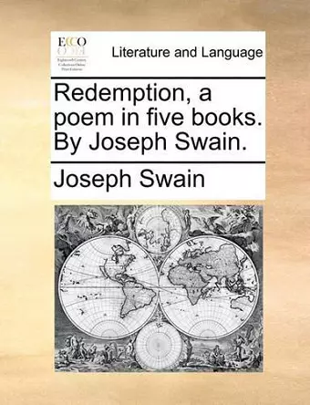 Redemption, a Poem in Five Books. by Joseph Swain. cover