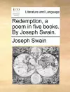 Redemption, a Poem in Five Books. by Joseph Swain. cover