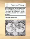 A continuation of the Reverend Mr. Whitefield's journal, from his arrival at Savannah, to his return to London. The second edition. cover