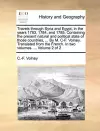 Travels through Syria and Egypt, in the years 1783, 1784, and 1785. Containing the present natural and political state of those countries, ... By M. C-F. Volney. Translated from the French. In two volumes. ... Volume 2 of 2 cover