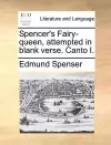 Spencer's Fairy-Queen, Attempted in Blank Verse. Canto I. cover