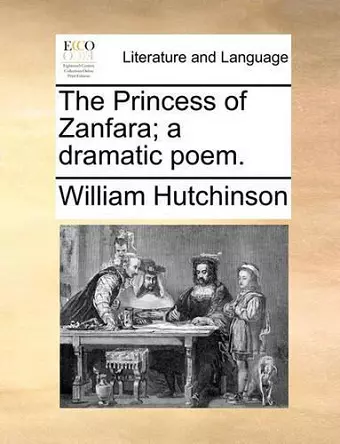 The Princess of Zanfara; A Dramatic Poem. cover