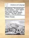 Miscellanea. the Second Part. in Four Essays. I. Upon Antient and Modern Learning. ... IV. Upon Poetry. by Sir William Temple ... the Fifth Edition. cover