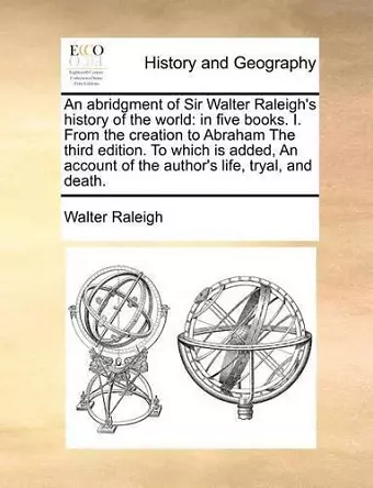 An Abridgment of Sir Walter Raleigh's History of the World cover