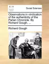 Observations in Vindication of the Authenticity of the Parian Chronicle. by Richard Gough, ... cover