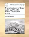 The Adventures of Jerry Buck. by Mr. John Slade. the Second Edition. cover