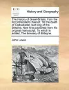 The History of Great-Britain, from the First Inhabitants Thereof, 'Till the Death of Cadwalader, Last King of the Britains; Now First Published from His Original Manuscript. to Which Is Added, the Breviary of Britayne. cover
