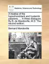 A Treatise of the Hypochondriack and Hysterick Passions. ... in Three Dialogues. by B. de Mandeville, M.D. the Second Edition. cover