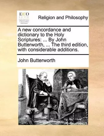 A new concordance and dictionary to the Holy Scriptures cover