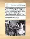 Nouvelle traduction de Roland l'amoureux, de Matheo Maria Boyardo, Comte di Scandiano. Par Monsieur Le Sage. ... Nouvelle �dition. Volume 2 of 2 cover