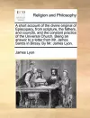 A Short Account of the Divine Original of Episcopacy, from Scripture, the Fathers, and Councils, and the Constant Practice of the Universal Church. Being an Answer to a Letter from Mr. James Sands in Birsay. by Mr. James Lyon. cover