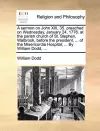 A Sermon on John XIII, 35. Preached on Wednesday, January 24, 1776. at the Parish Church of St. Stephen, Walbrook, Before the President, ... of the Misericordia Hospital; ... by William Dodd, ... cover