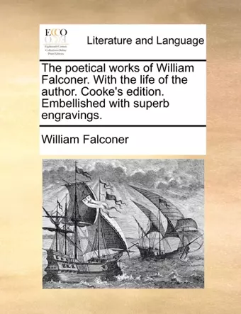 The Poetical Works of William Falconer. with the Life of the Author. Cooke's Edition. Embellished with Superb Engravings. cover