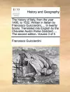 The History of Italy, from the Year 1490, to 1532. Written in Italian by Francesco Guicciardini, ... in Twenty Books. Translated Into English by the Chevalier Austin Parke Goddard, ... the Second Edition. Volume 3 of 5 cover