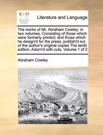 The Works of Mr. Abraham Cowley cover