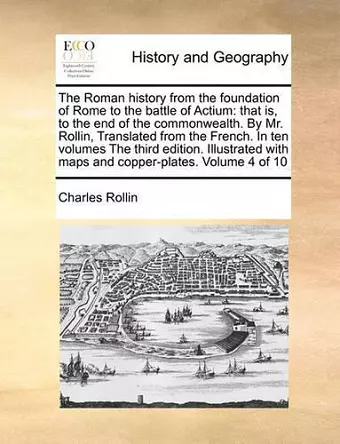 The Roman History from the Foundation of Rome to the Battle of Actium cover