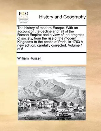 The History of Modern Europe. with an Account of the Decline and Fall of the Roman Empire cover